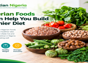 10 Nigerian Foods That Can Help You Build a Healthier Diet